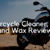 Motorcycle Cleaner, Polish and Wax Reviews